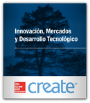 Create: Innovación, mercados y desarrollo tecnológico McGraw-Hill 9781308737164